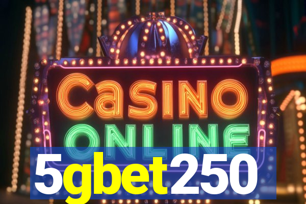 5gbet250
