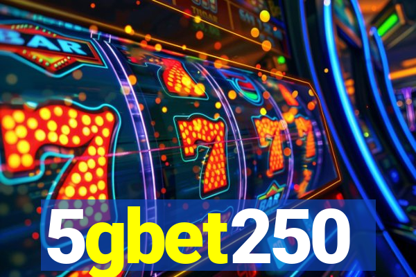 5gbet250