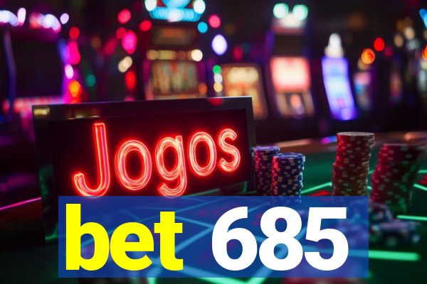 bet 685