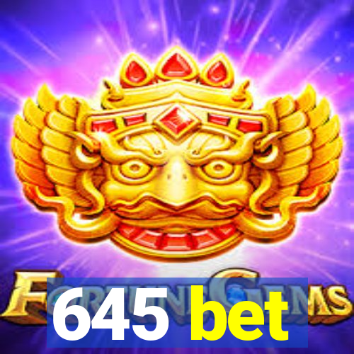 645 bet