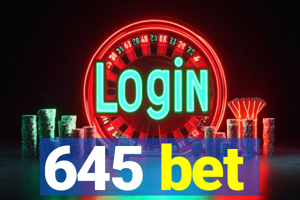 645 bet