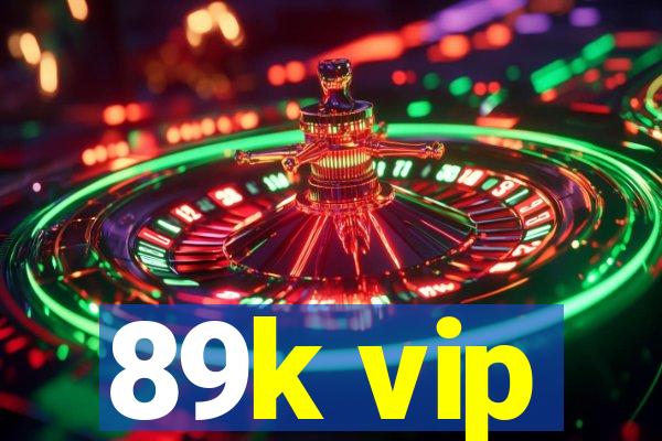 89k vip