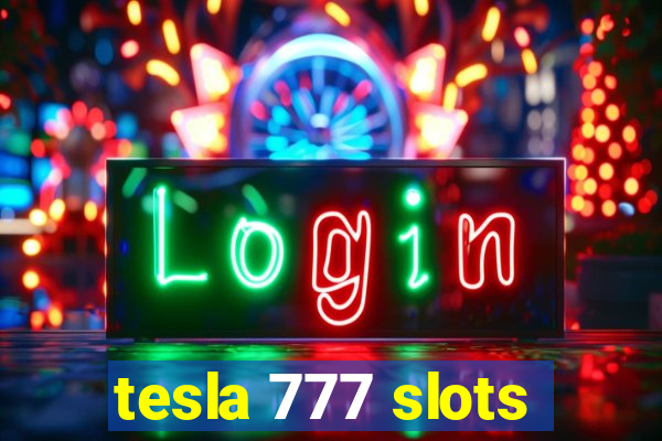 tesla 777 slots