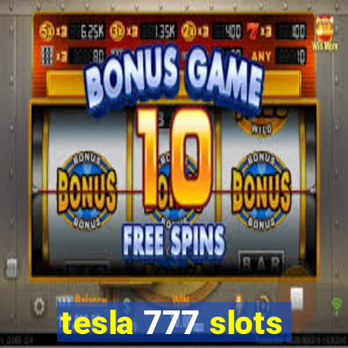 tesla 777 slots