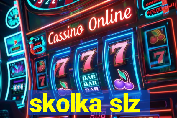 skolka slz