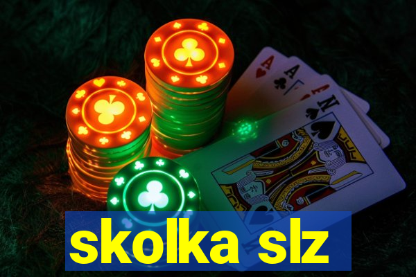 skolka slz