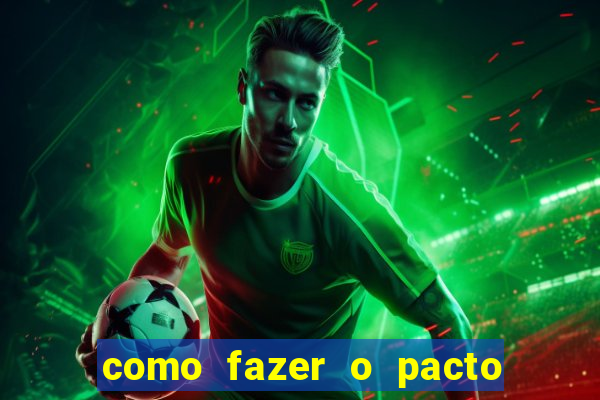 como fazer o pacto de riqueza