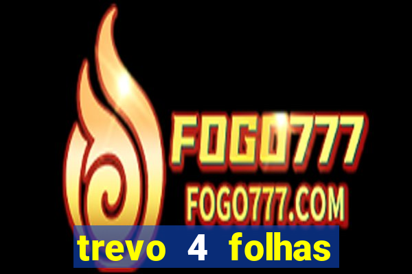 trevo 4 folhas significado espiritual