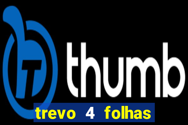 trevo 4 folhas significado espiritual