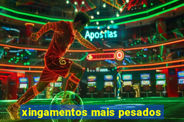 xingamentos mais pesados