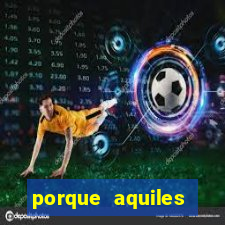 porque aquiles chora por heitor