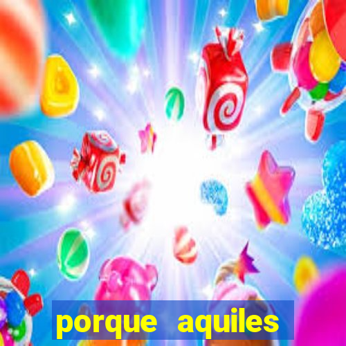 porque aquiles chora por heitor