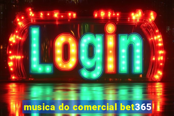 musica do comercial bet365