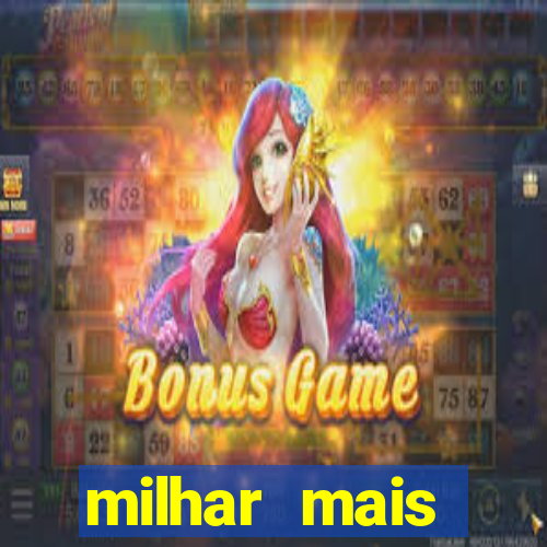 milhar mais atrasada na federal