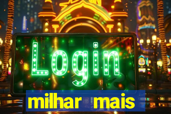 milhar mais atrasada na federal