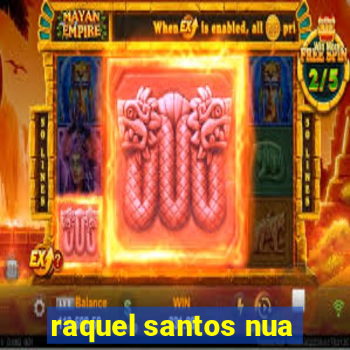 raquel santos nua