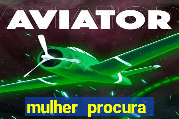 mulher procura homem bahia
