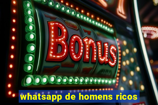 whatsapp de homens ricos