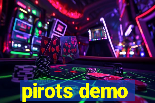 pirots demo