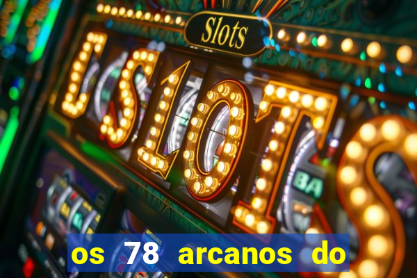 os 78 arcanos do tarot e seus significados pdf