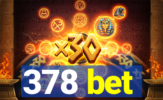 378 bet