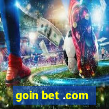 goin bet .com