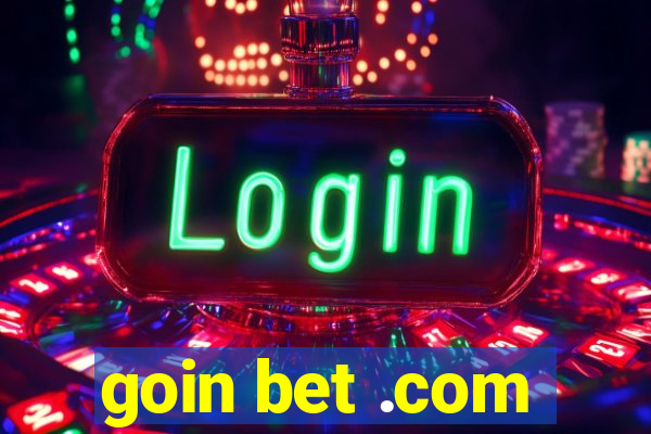 goin bet .com