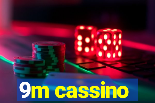 9m cassino