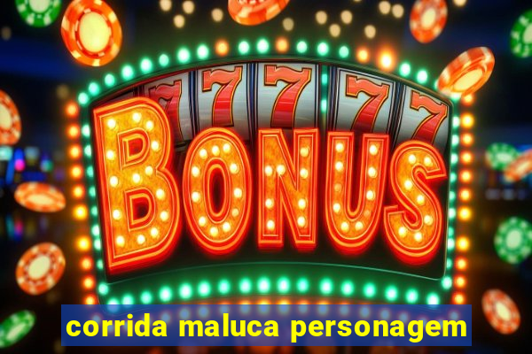 corrida maluca personagem