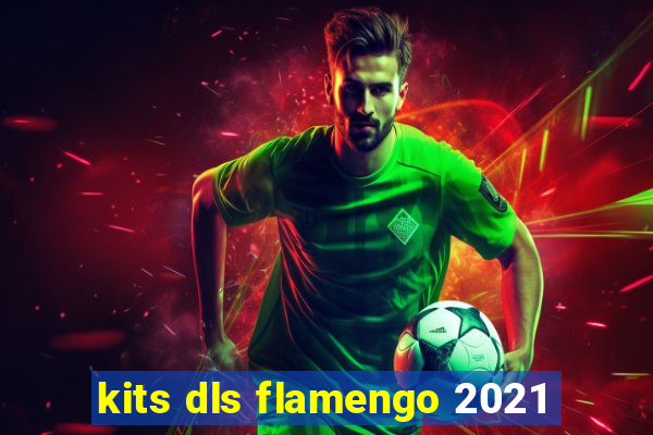 kits dls flamengo 2021