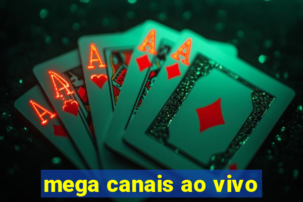 mega canais ao vivo