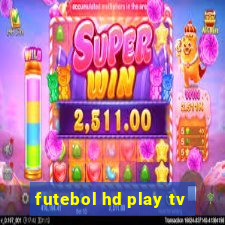 futebol hd play tv