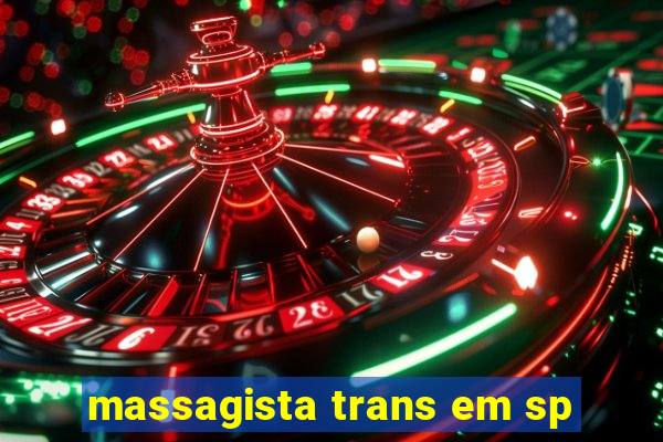 massagista trans em sp