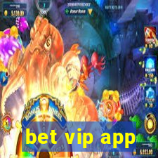 bet vip app