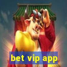 bet vip app