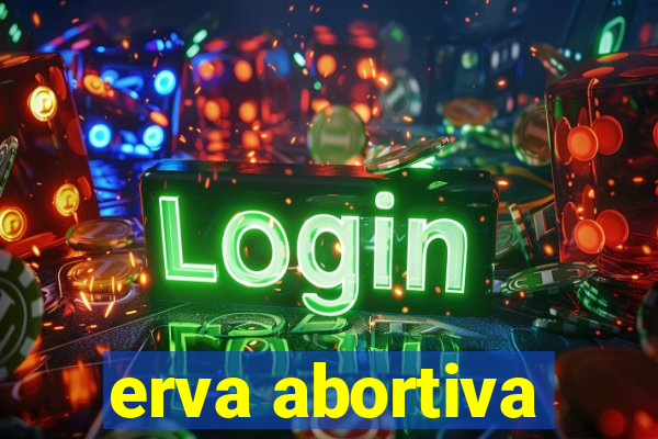 erva abortiva