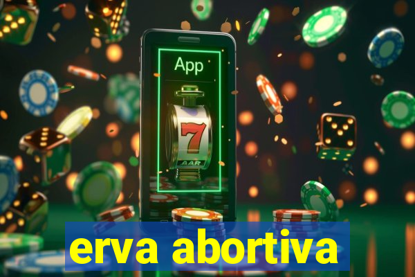 erva abortiva