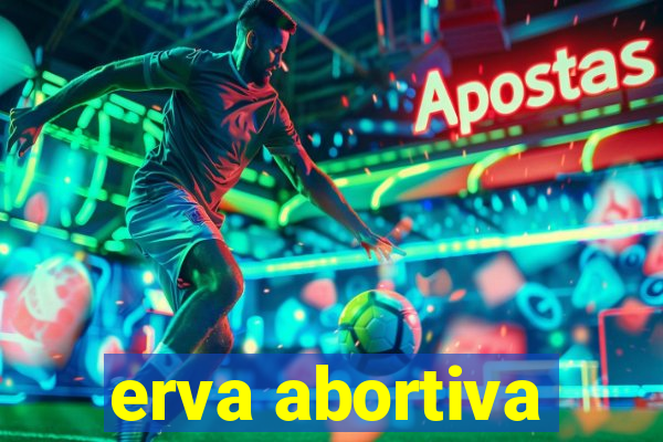 erva abortiva