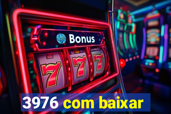 3976 com baixar