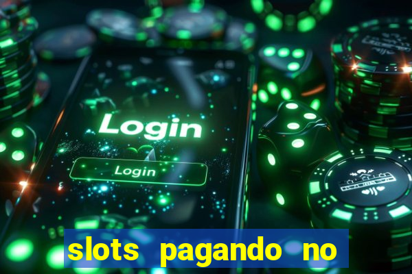 slots pagando no cadastro 2024