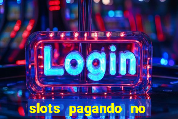 slots pagando no cadastro 2024