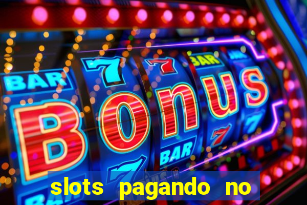 slots pagando no cadastro 2024