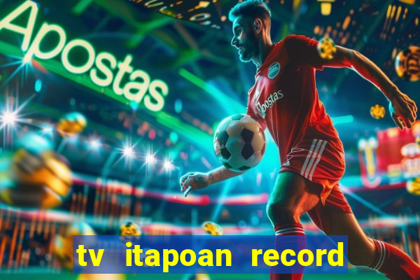 tv itapoan record bahia ao vivo online