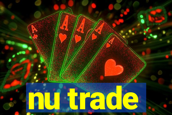 nu trade
