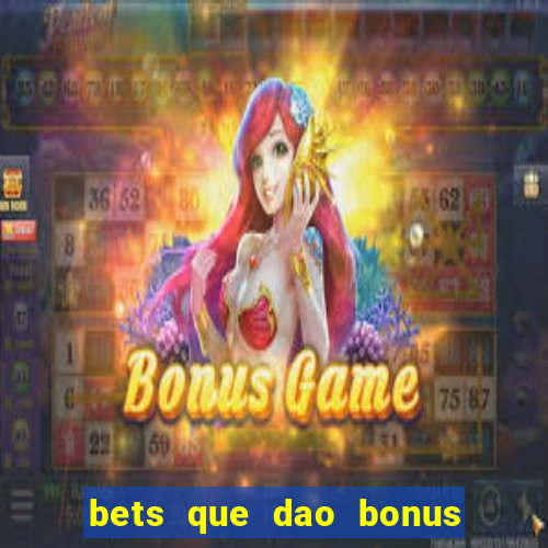 bets que dao bonus no cadastro sem deposito