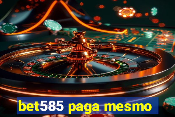 bet585 paga mesmo