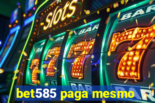 bet585 paga mesmo