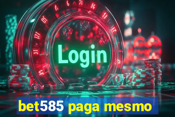 bet585 paga mesmo