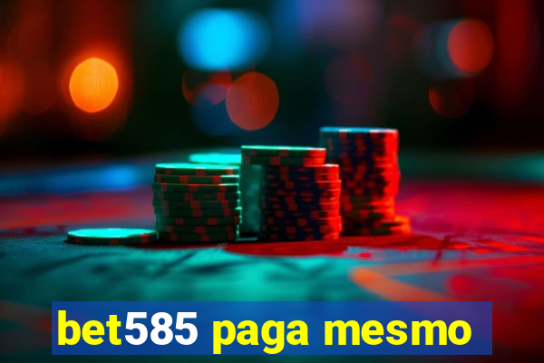 bet585 paga mesmo