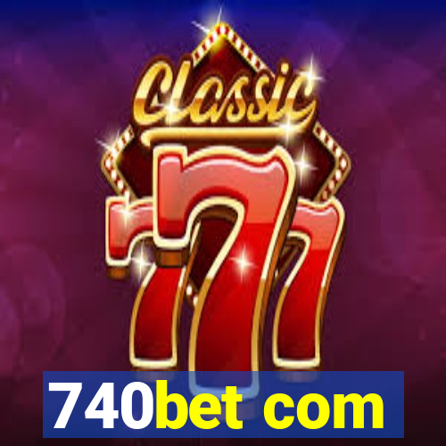 740bet com